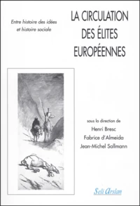 La Circulation Des Elites Europeennes. Entre Histoire Des Idees Et Histoire Sociale
