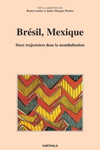 Bruno Lautier - Brésil, Mexique - Deux trajectoires dans la mondialisation.