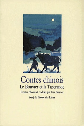  BRESNER LISA / LA MORINERIE AU - Contes Chinois. Le Bouvier Et La Tisserande.