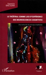 Le théâtral comme lieu d'expérience des neurosciences cognitives