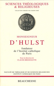  BRESSOLETTECLAUDE - Monseigneur D'Hulst. Fondateur De L'Institut Catholique De Paris.