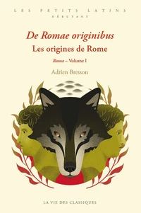De romae originibus. Les origines de Rome