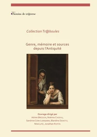 Genre, mémoire et sources depuis l'Antiquité