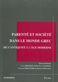 Parenté et société dans le monde grec de l'Antiquité à l'âge moderne