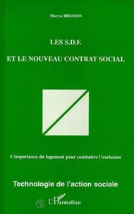 Les Sdf Et Le Nouveau Contrat Social. L'Importance Du Logement Pour Combattre L'Exclusion