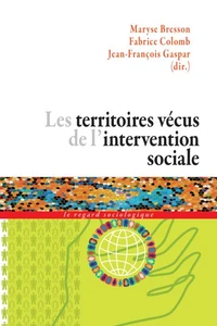 Les territoires vécus de l'intervention sociale