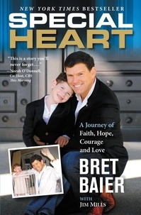 Bret Baier et Jim Mills - Special Heart - A Journey of Faith, Hope, Courage and Love.