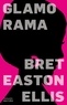 Bret Easton Ellis - Glamorama.