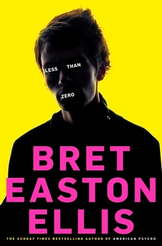 Bret Easton Ellis - Less Than Zero.