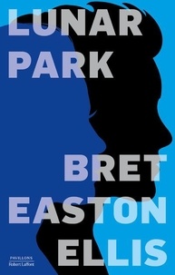 Bret Easton Ellis - Lunar Park.