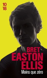 Bret Easton Ellis - Moins que zéro.