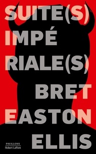 Bret Easton Ellis - Suite(s) impériale(s).