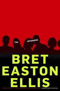 Bret Easton Ellis - The Informers.