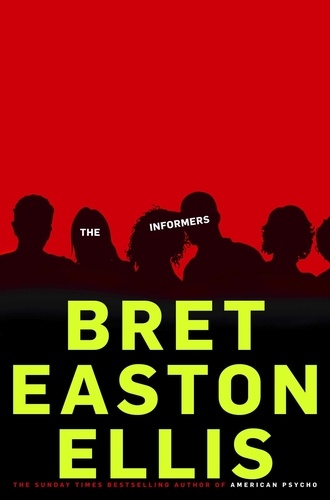Bret Easton Ellis - The Informers.
