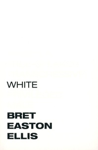 Rechercher des livres pdf à télécharger gratuitement White par Bret Easton Ellis 9781529012439 (French Edition) FB2