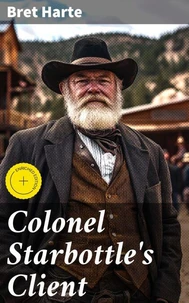 Colonel Starbottle's Client