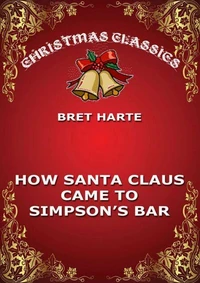 How Santa Claus Came To Simpson's Bar
