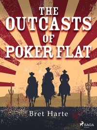 Bret Harte - The Outcasts of Poker Flat.