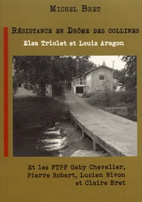 Elsa Triolet et Louis Aragon en Drôme des Collines
