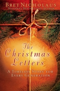 Bret Nicholaus - The Christmas Letters - A Timeless Story for Every Generation.