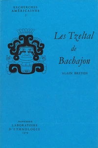 Les Tzeltal De Bachajon. Habitat Et Organisation Sociale
