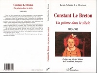 Breton jean-marie Le - Constant le breton - Un peintre dans le siècle 1895-1985.