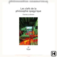 Les clefs de la philosophie spagyrique
