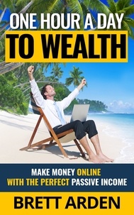  Brett Arden - One Hour A Day To Wealth.