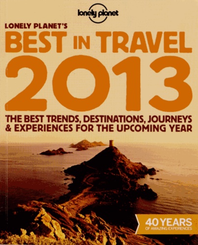 Brett Atkinson et Sarah Baxter - Lonely Planet's best in travel - The best trends, destinations, journeys etexperience for the upcoming year.