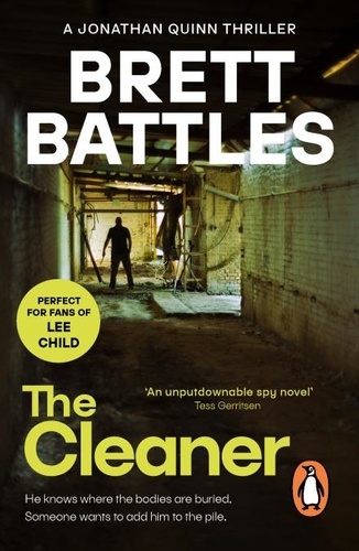 Brett Battles - The Cleaner - (Jonathan Quinn: book 1):  a brutal, unputdownable spy novel.  You’ll be on the edge of your seat….