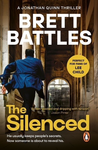 Brett Battles - The Silenced - (Jonathan Quinn: book 4):  a roller-coaster ride of a global thriller that will have you hooked from page one.