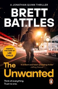 Brett Battles - The Unwanted - a fast-paced and absorbing global thriller you won’t be able to put down....