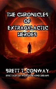 Livres t&eacute;l&eacute;chargement &eacute;lectronique gratuit The Chronicles of Extragalactic Heroes PDF PDB iBook