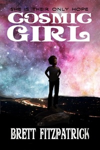  Brett Fitzpatrick - Cosmic Girl - Cosmic Girl, #1.