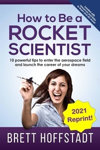  Brett Hoffstadt - How To Be a Rocket Scientist.