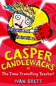 Casper Candlewacks in the Time Travelling Toaster