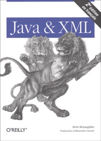 Brett McLaughlin - Java & Xml. 2eme Edition.