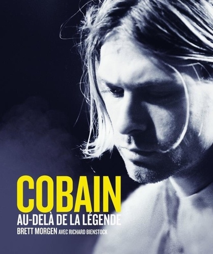 Brett Morgen - Cobain, au-delà de la légende.