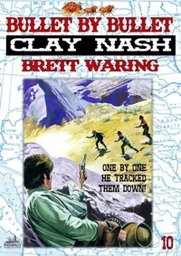 Clay Nash 10: Bullet by Bullet