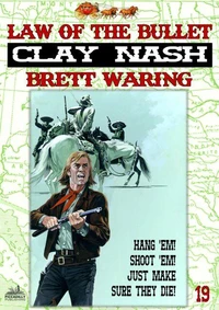 Clay Nash 19: Law of the Bullet