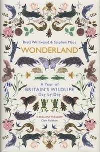 Brett Westwood et Stephen Moss - Wonderland - A Year of Britain's Wildlife, Day by Day.