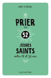 Prier avec 52 jeunes saints - entre 18 et 35 ans