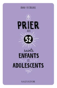 Prier avec 52 saints enfants et adolescents