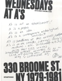 Wednesdays at A's 300 Broome St. NY 1979-1981