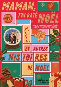 Maman, j’ai raté Noël et autres histoires de Noël