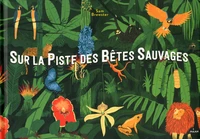 Sur la piste des bêtes sauvages