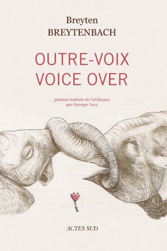 Breyten Breytenbach - Outre-voix - Edition bilingue français-afrikaans.