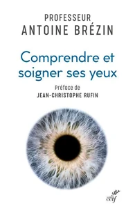 Comprendre et soigner ses yeux