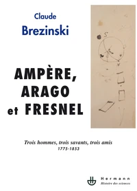 Ampère, Arago et Fresnel