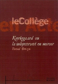 Kierkegaard ou la subjectivité en miroir